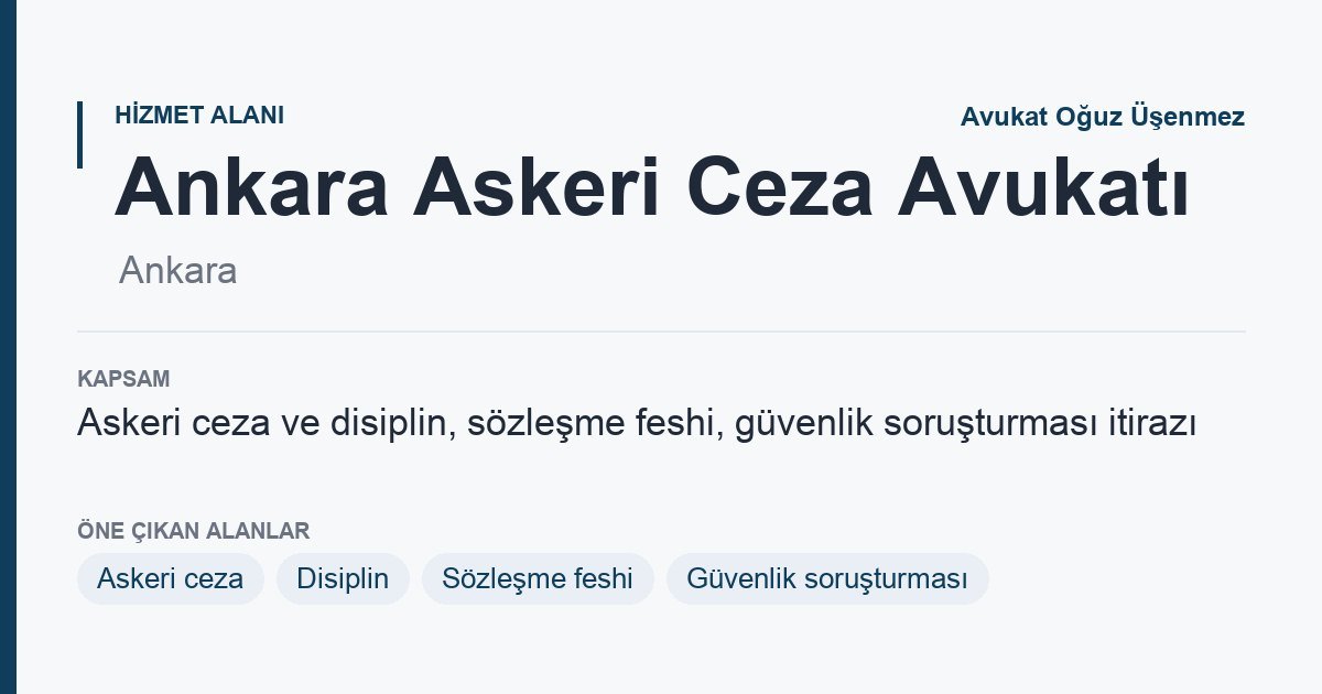 Ankara Askeri Ceza Avukatı: askeri ceza ve personel hukuku hizmet kapsamı kartı
