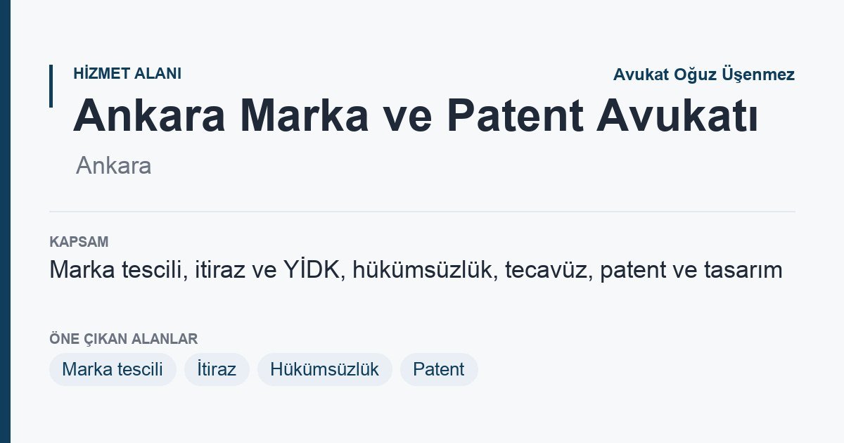 Ankara Marka ve Patent Avukatı: fikri ve sınai haklar hizmet kapsamı kartı
