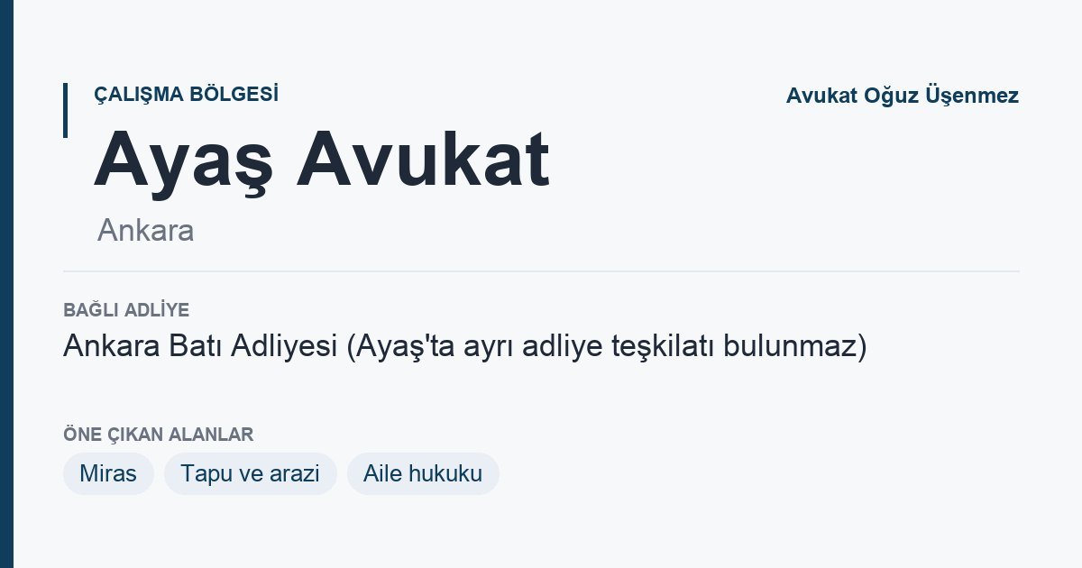 Ayaş Avukat: bağlı adliye ve öne çıkan hukuk alanları bilgi kartı, Ankara