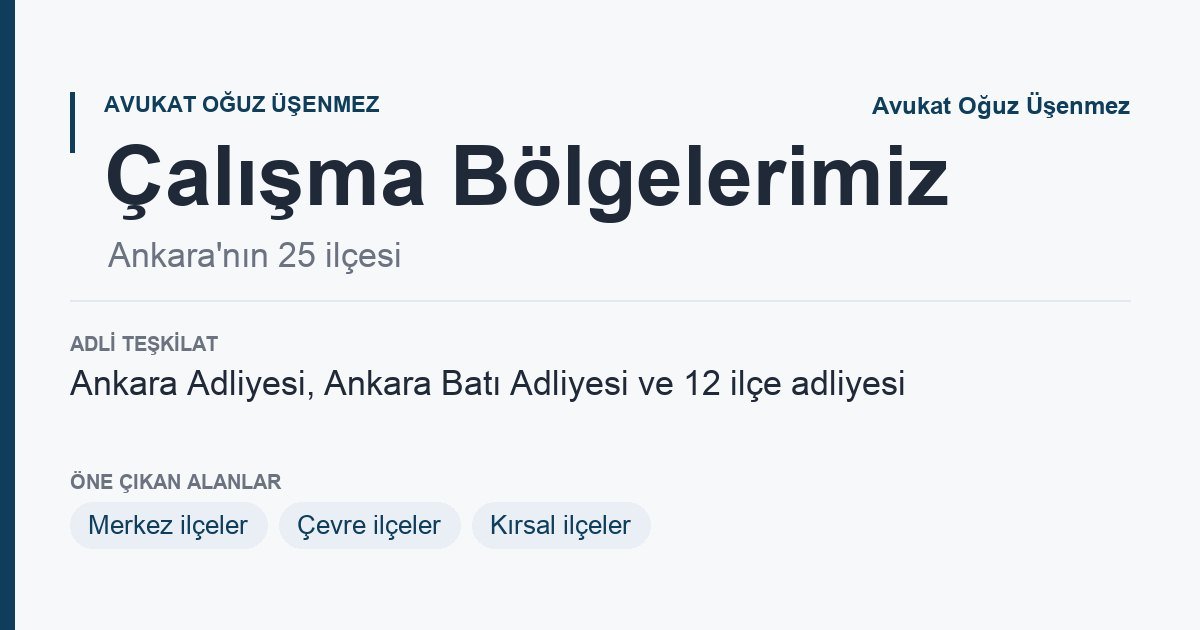 Çalışma Bölgelerimiz: Ankara merkez ilçeleri ve bağlı oldukları adliyeleri gösteren bilgi kartı