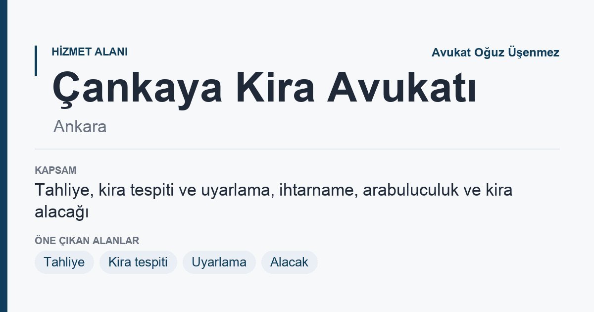Çankaya Kira Avukatı: kira hukuku hizmet kapsamı bilgi kartı, Ankara