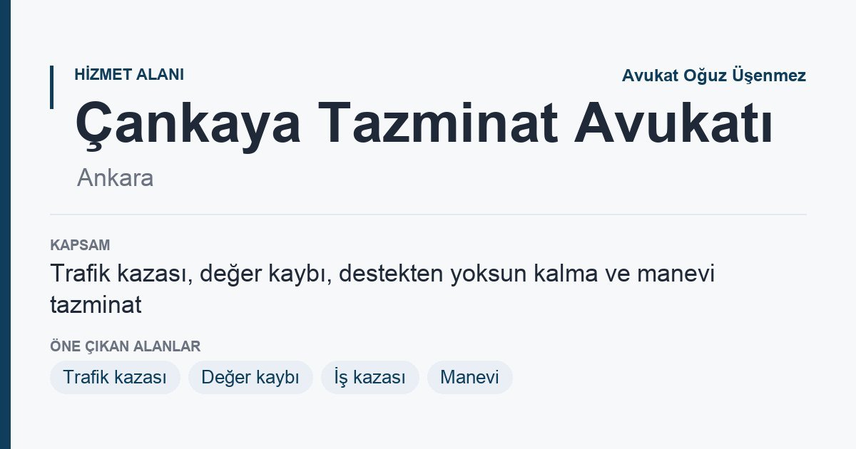 Çankaya Tazminat Avukatı: tazminat hukuku hizmet kapsamı bilgi kartı, Ankara