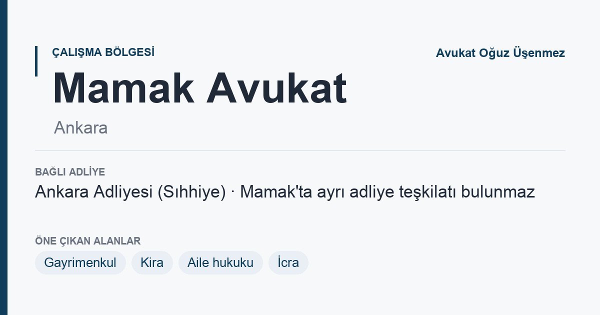 Mamak Avukat: bağlı adliye ve öne çıkan hukuk alanları bilgi kartı, Ankara